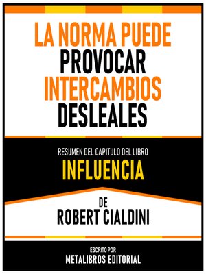 cover image of La Norma Puede Provocar Intercambios Desleales--Resumen Del Capitulo Del Libro Influencia De Robert Cialdini